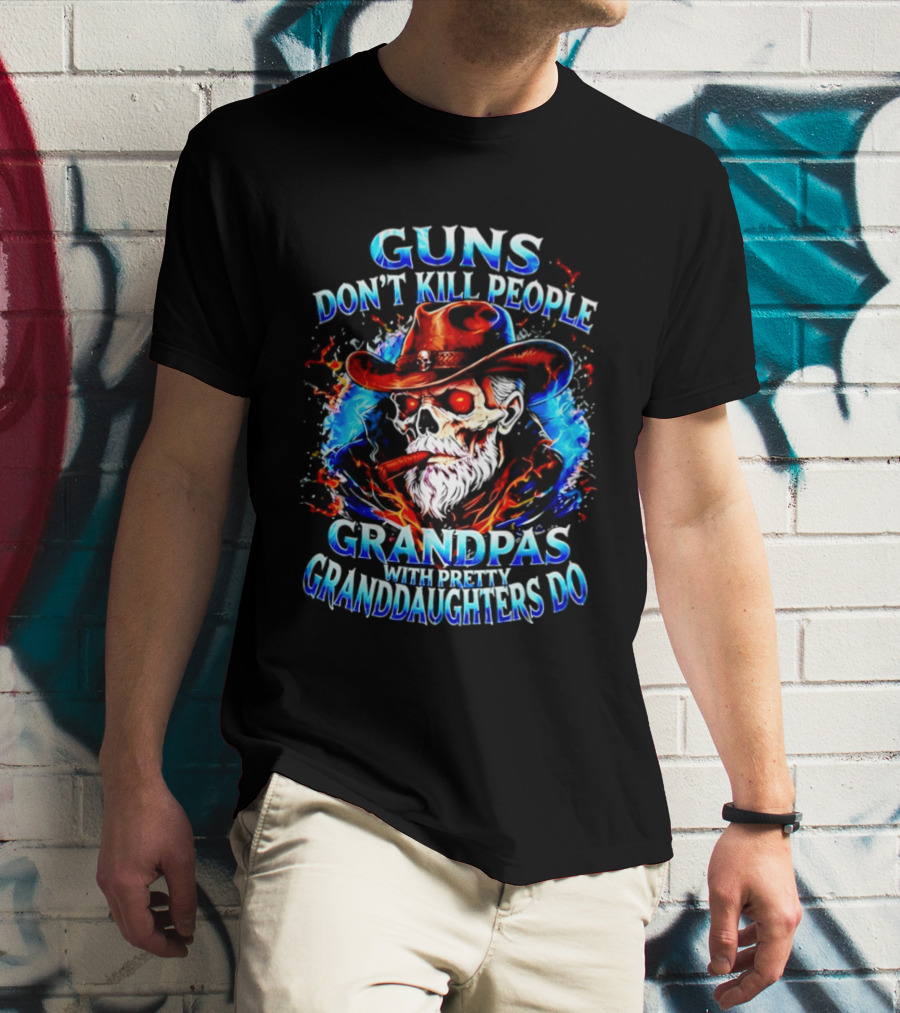 Guns Don't Kill People Grandpas With Pretty Granddaughters Do Skeleton Smoking Cigar T-Shirt