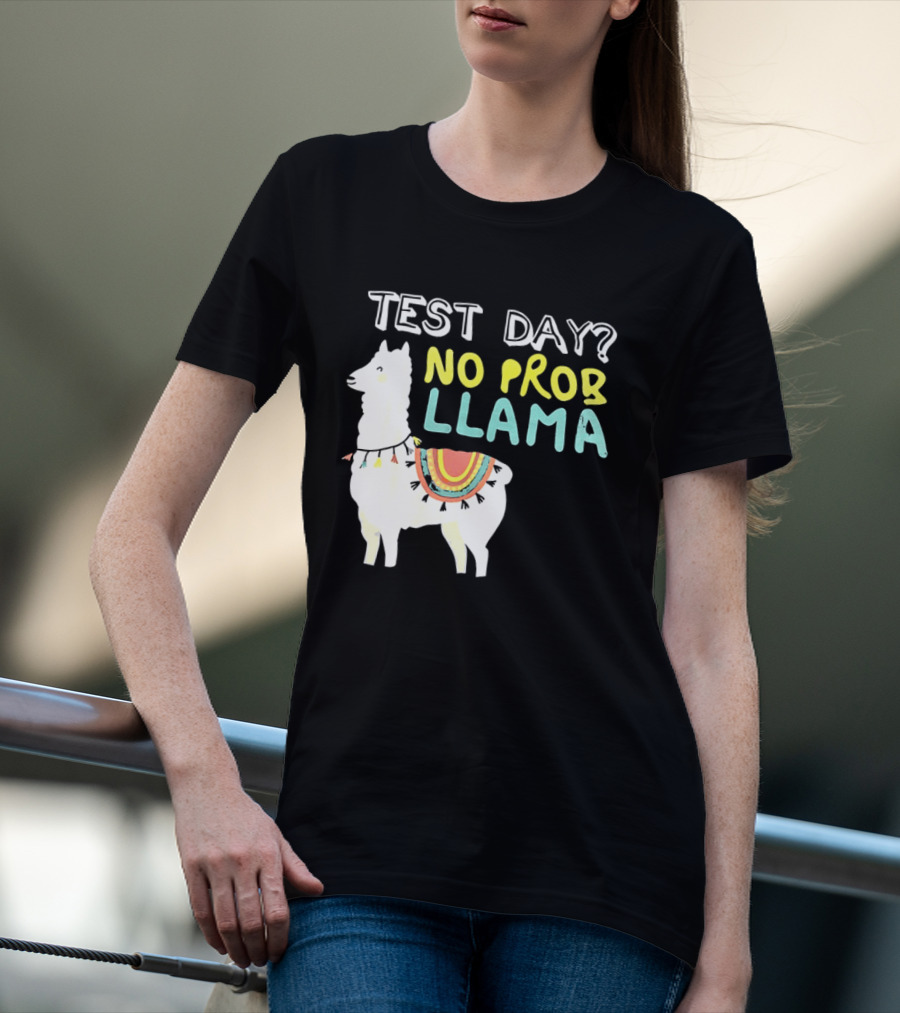 Test Day No Prob Llama Funny Test Prep Llama T-Shirt