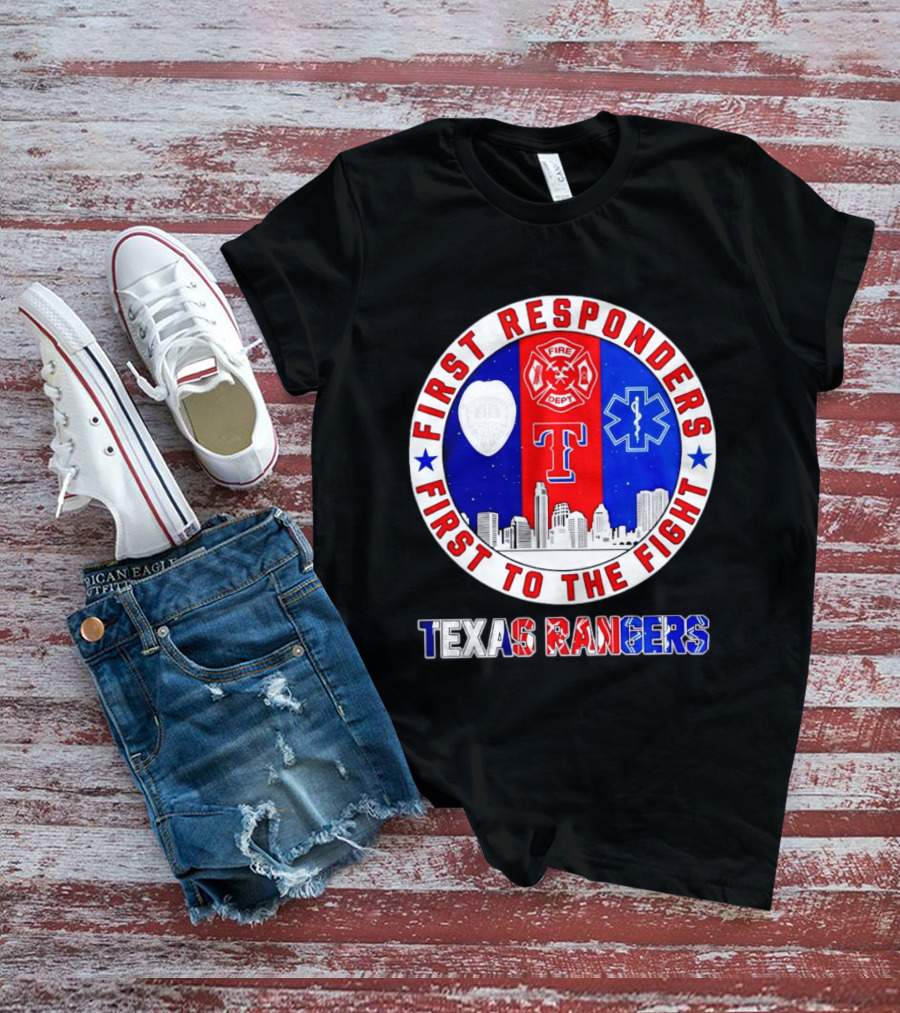 Texas Rangers First Responders Support First To The Fight Skyline T-Shirt