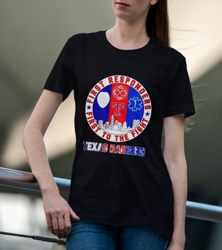 Texas Rangers First Responders Support First To The Fight Skyline T-Shirt