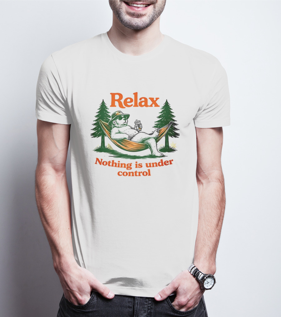 Relax Bear Lounging In Hammock Nothing Is Under Control T-Shirt