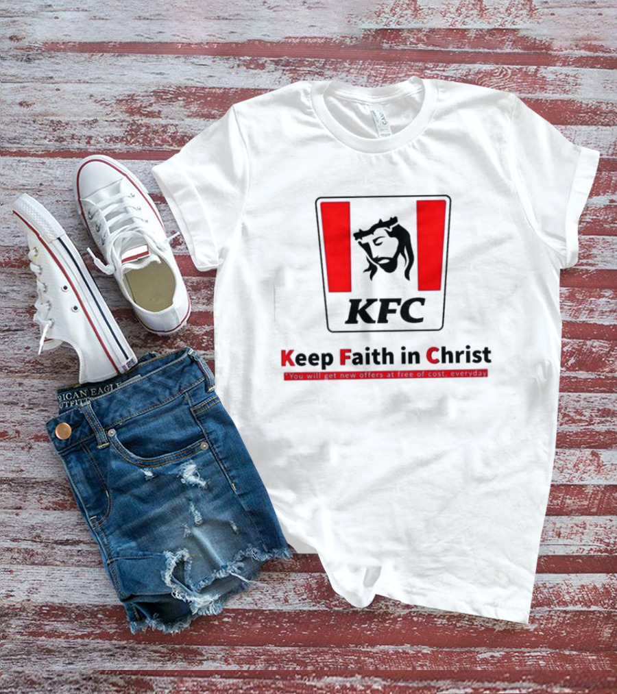 KFC Keep Faith In Christ Jesus Savior Crown Thorns T-Shirt