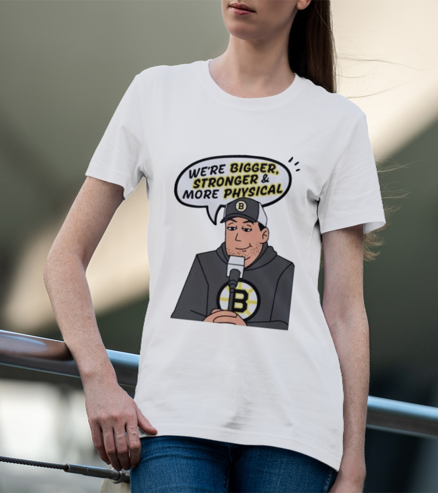Boston Bruins Bigger Stronger More Physical Speech Bubble T-Shirt