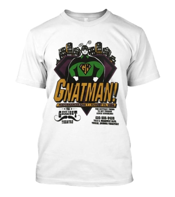 Gnatman The Gaslight Theatre Tucson Performance July 11 August 19 Event T-Shirt