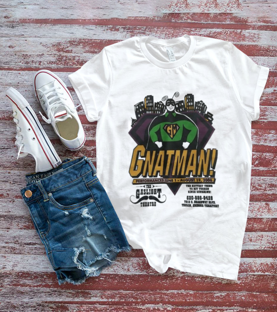 Gnatman The Gaslight Theatre Tucson Performance July 11 August 19 Event T-Shirt