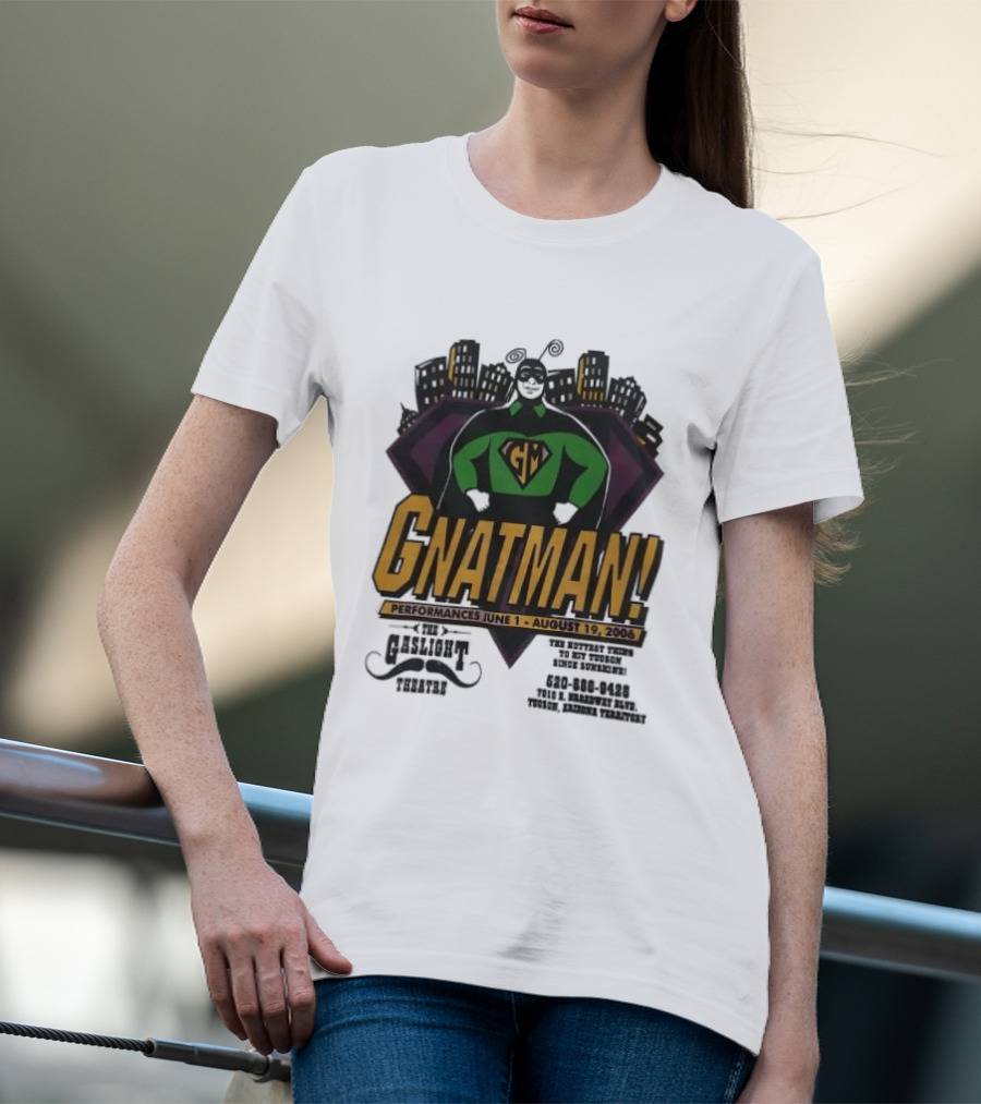 Gnatman The Gaslight Theatre Tucson Performance July 11 August 19 Event T-Shirt