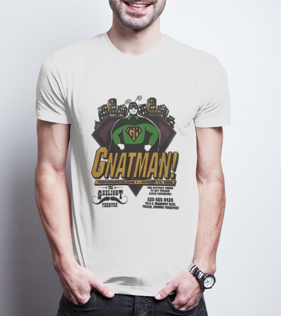Gnatman The Gaslight Theatre Tucson Performance July 11 August 19 Event T-Shirt