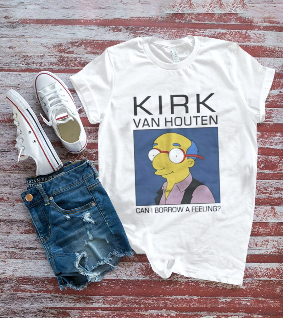 Kirk Van Houten Can I Borrow A Feeling Simpsons Meme Recognition T-Shirt