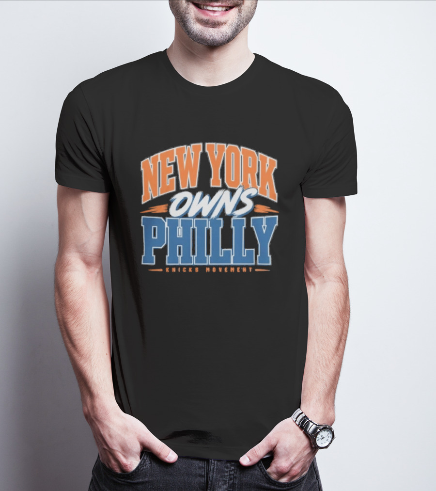 New York Owns Philly Knicks Movement Rivalry Basketball T-Shirt