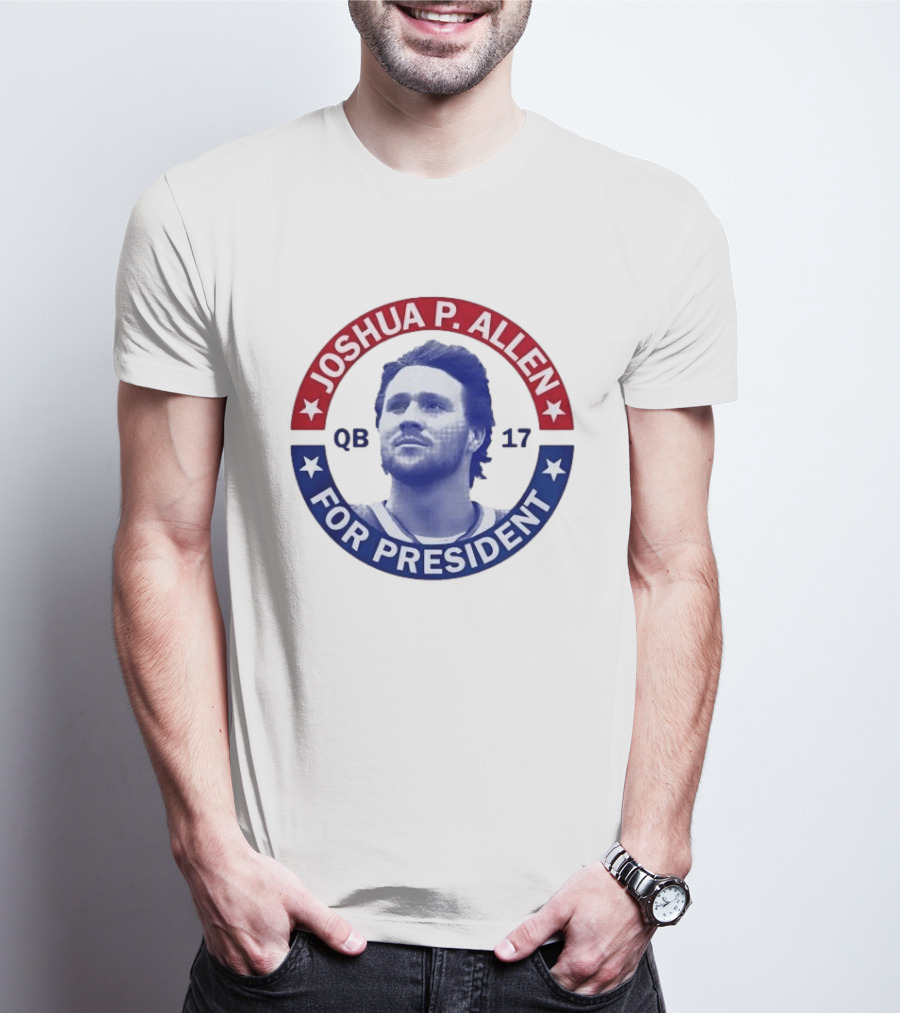 Joshua P Allen QB 17 For President Buffalo Bills Football Election Campaign T-Shirt