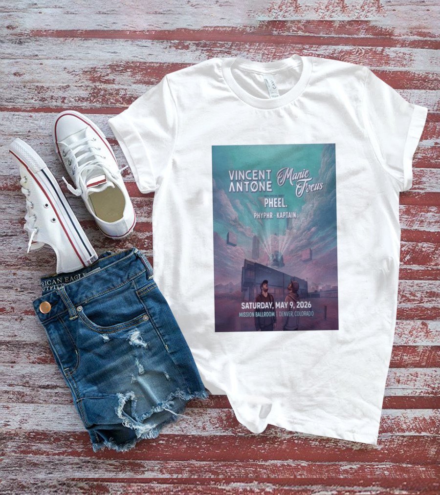Vincent Antone Manic Focus Tour Denver May 9 2026 Mission Ballroom Pheel Phyphr Kaptain T-Shirt