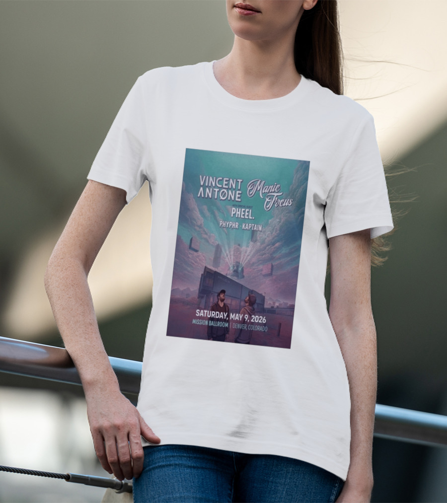 Vincent Antone Manic Focus Tour Denver May 9 2026 Mission Ballroom Pheel Phyphr Kaptain T-Shirt