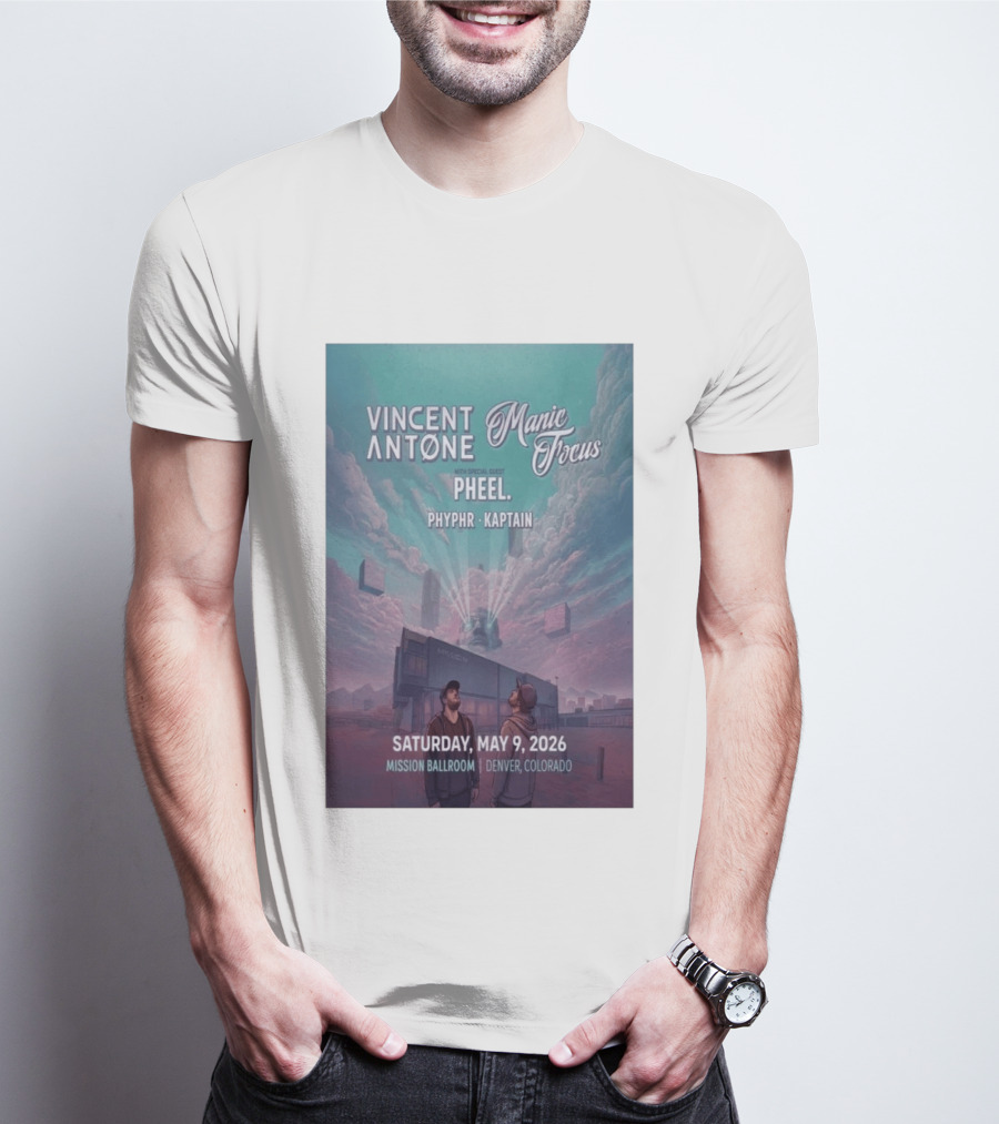Vincent Antone Manic Focus Tour Denver May 9 2026 Mission Ballroom Pheel Phyphr Kaptain T-Shirt