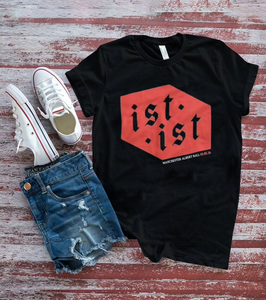 Ist Ist Manchester Albert Hall 2023 Setlist T-Shirt