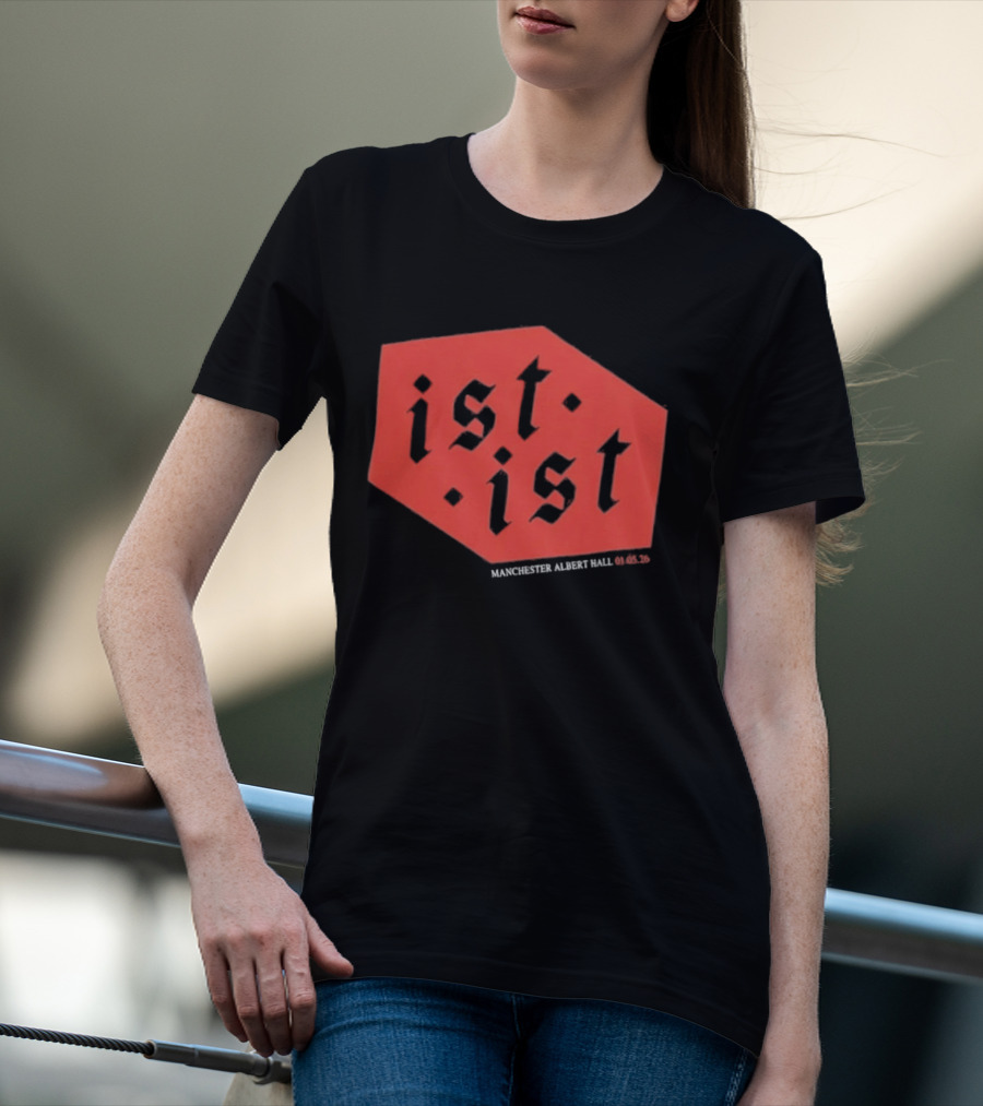 Ist Ist Manchester Albert Hall 2023 Setlist T-Shirt