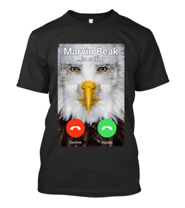 Marvin Beak Is Calling Decline Accept Eagle Face Image T-Shirt