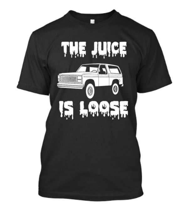 The Juice Is Loose SUV Meme T-Shirt