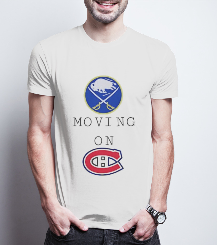 Buffalo Sabres Moving On Montreal Canadiens Rivalry NHL Hockey T-Shirt