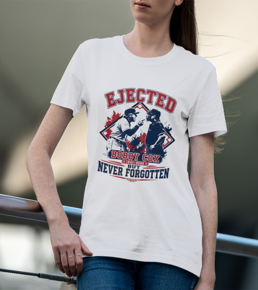 Ejected Bobby Cox But Never Forgotten 1941 2026 T-Shirt