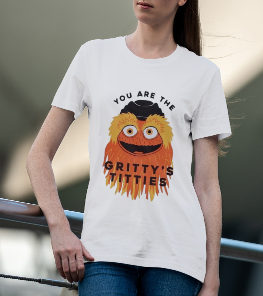 You Are The Gritty's Titties Flyers Fan T-Shirt