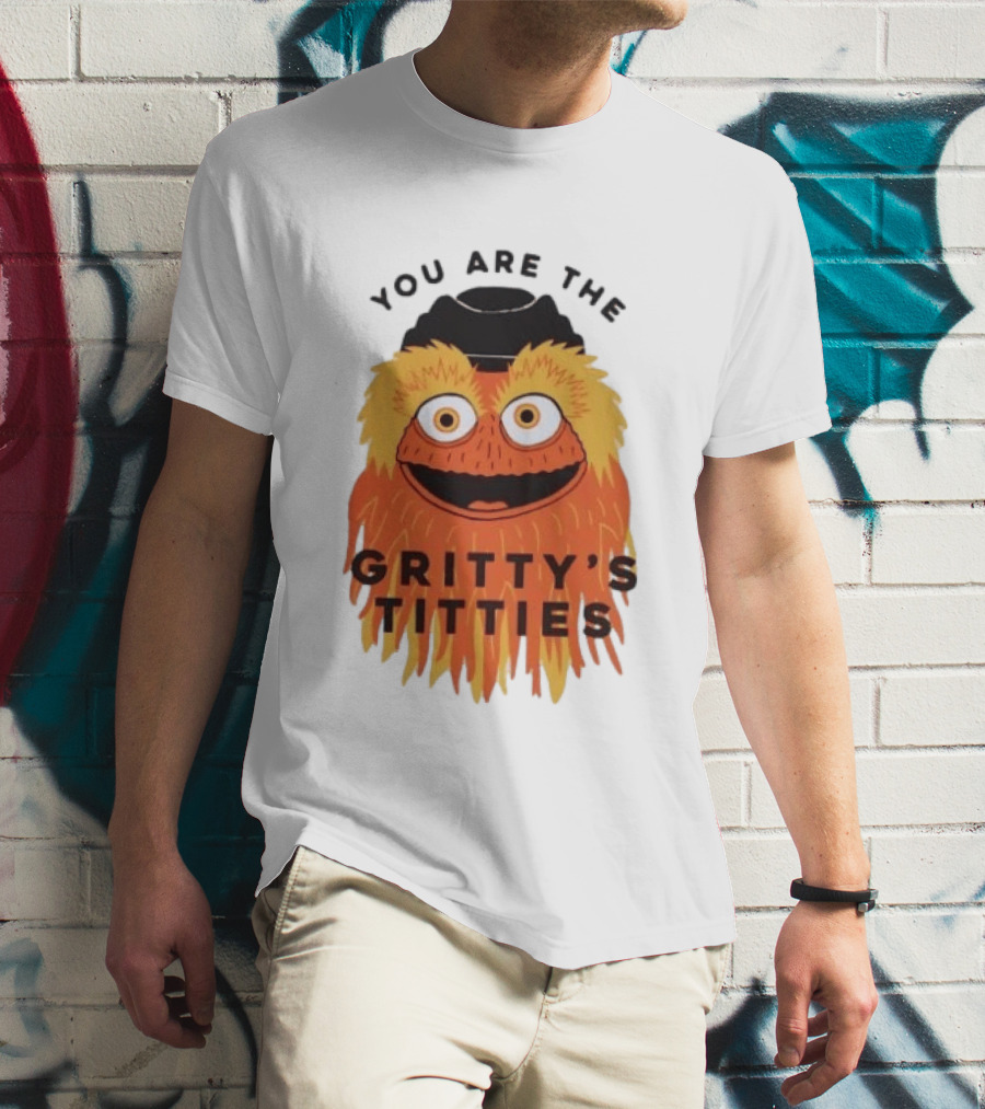 You Are The Gritty's Titties Flyers Fan T-Shirt