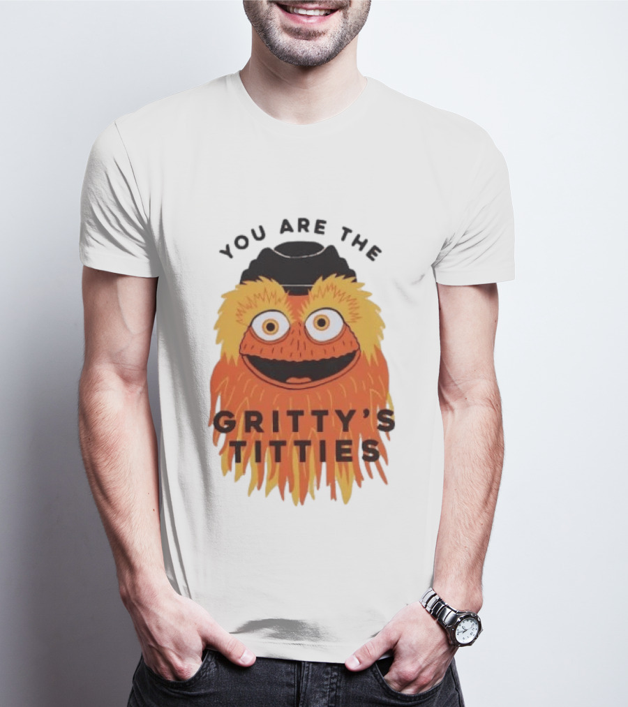 You Are The Gritty's Titties Flyers Fan T-Shirt