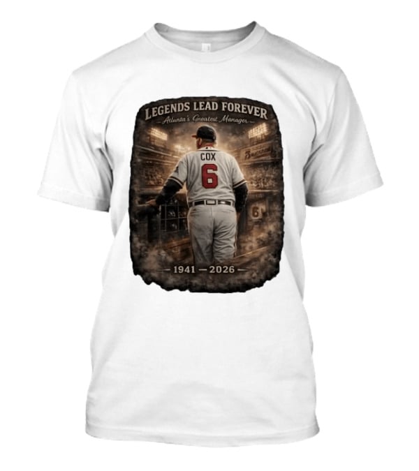 Legends Lead Forever Atlanta's Greatest Manager Cox 1941 2026 T-Shirt