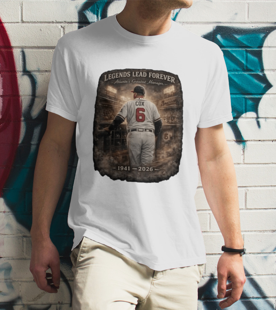 Legends Lead Forever Atlanta's Greatest Manager Cox 1941 2026 T-Shirt