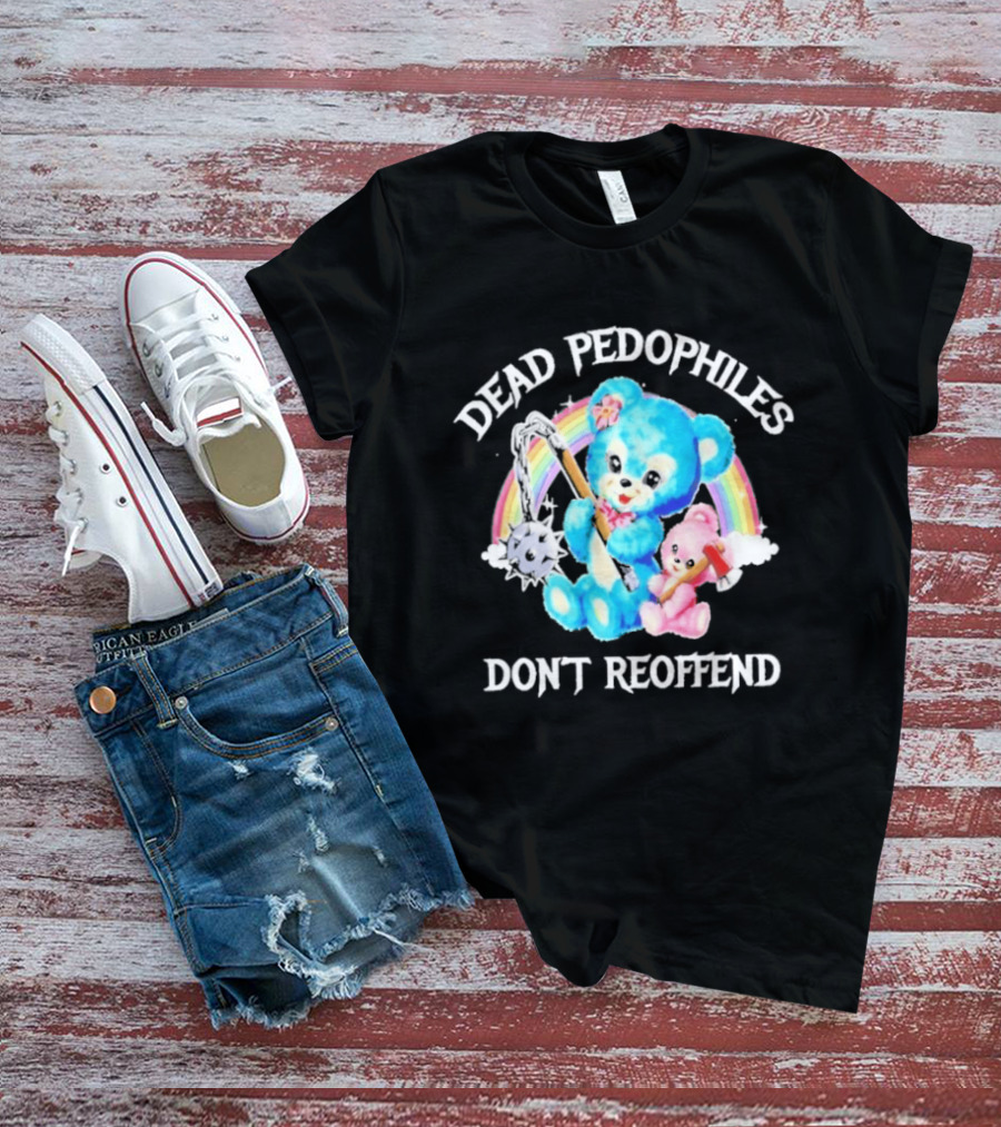 Dead Pedophiles Don't Reoffend Bear Rainbow Axes T-Shirt