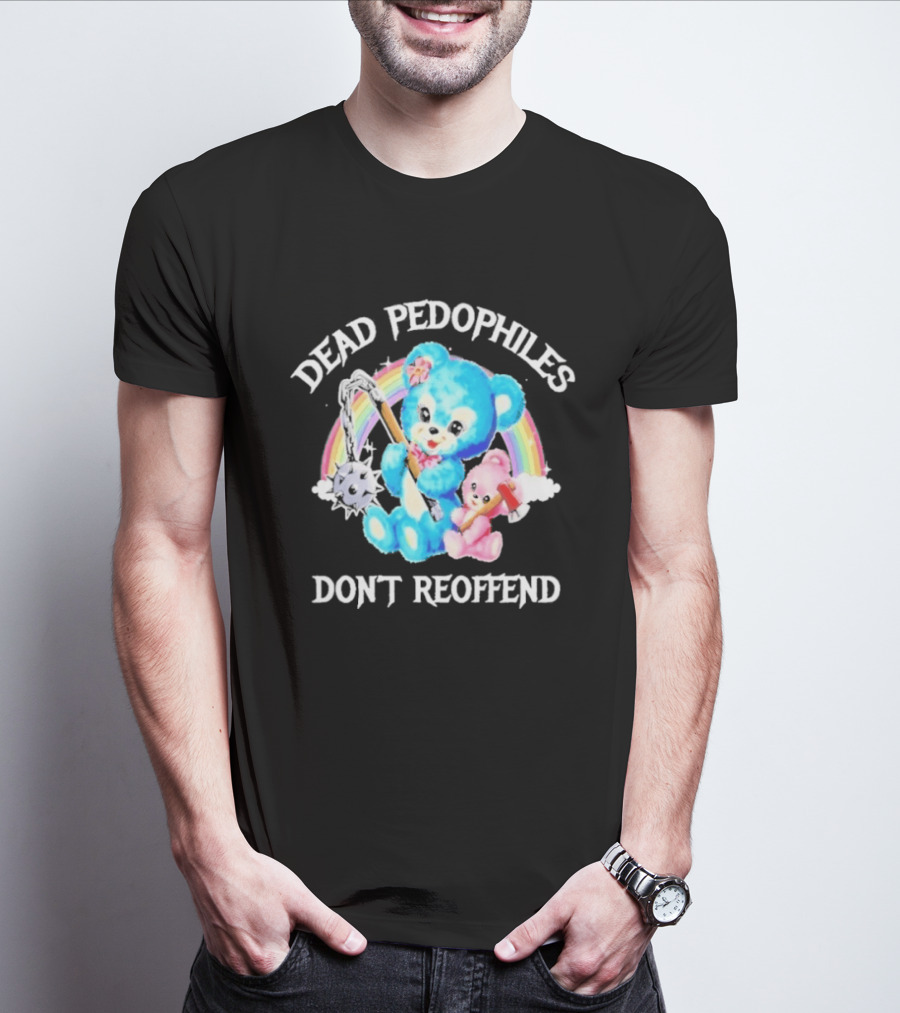 Dead Pedophiles Don't Reoffend Bear Rainbow Axes T-Shirt
