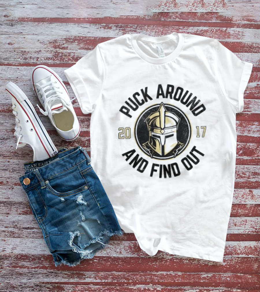 Vegas Golden Knights Puck Around And Find Out 2017 T-Shirt