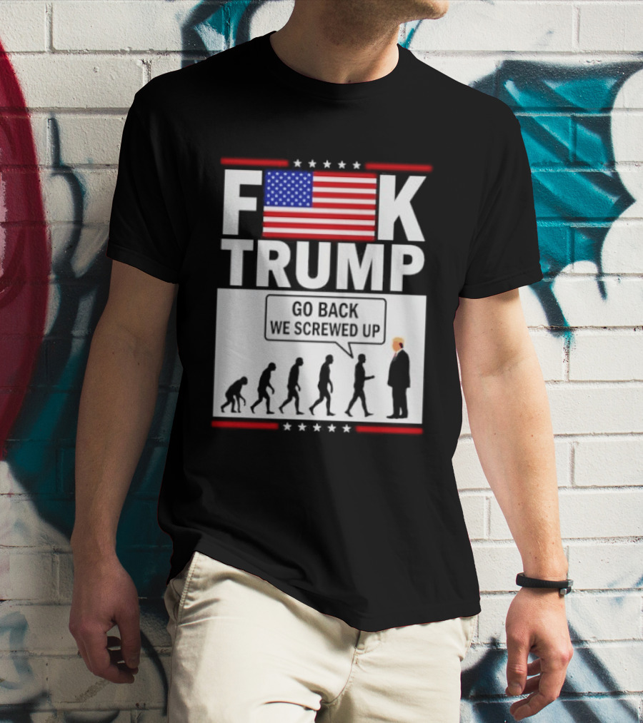 F Trump Go Back American Flag Evolution T-Shirt