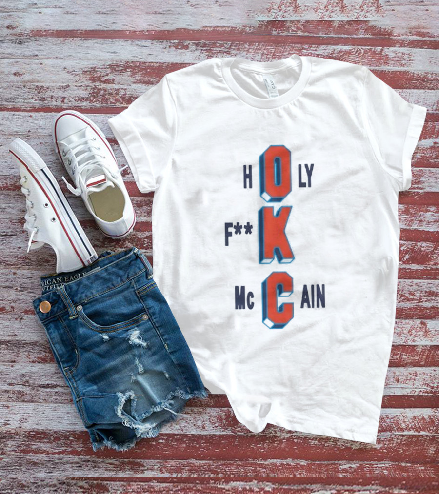 OKC Thunder Holy F**k McCain T-Shirt