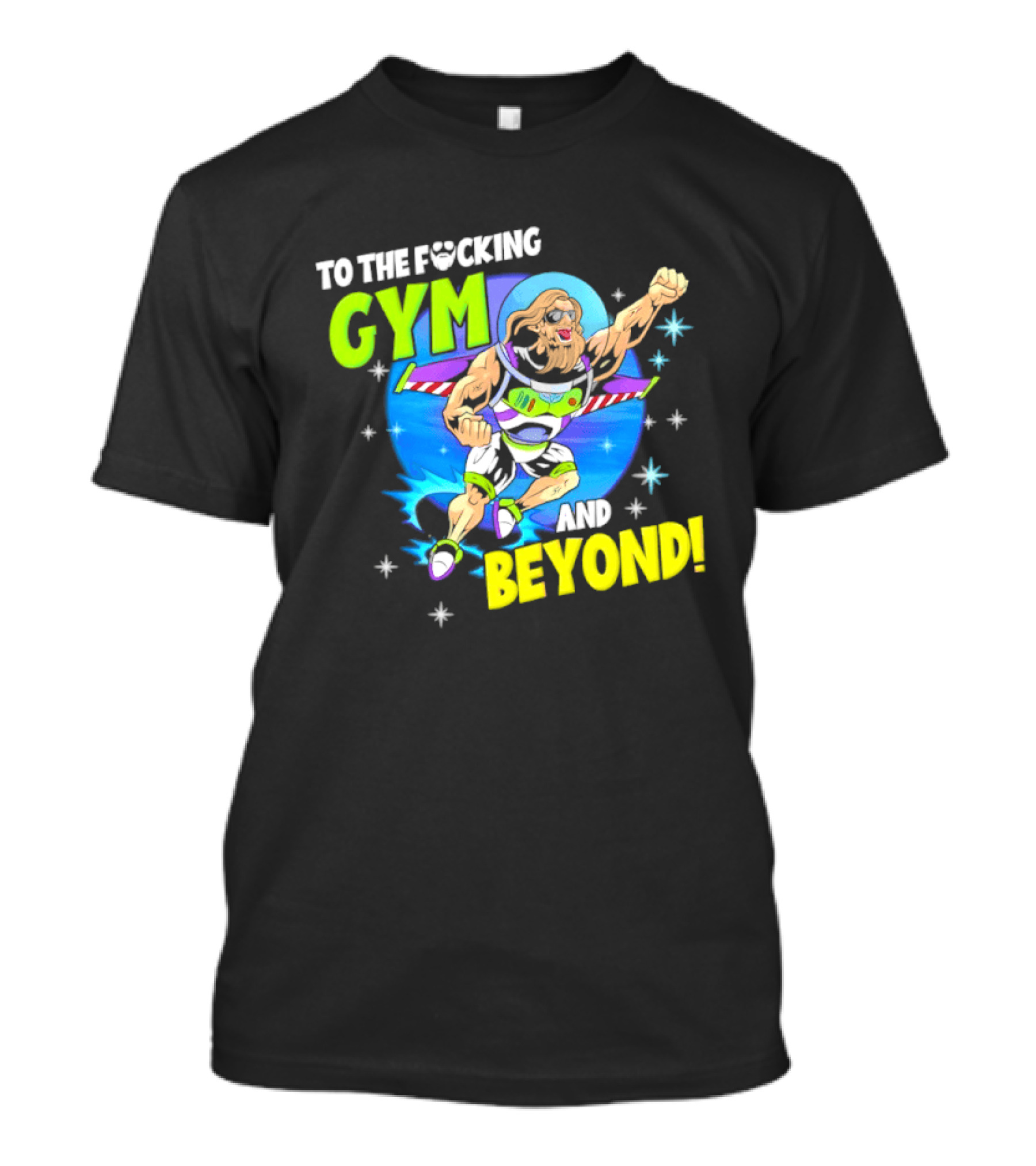 To The F*cking Gym And Beyond Buzz Toy Story Fitness Motivation T-Shirt