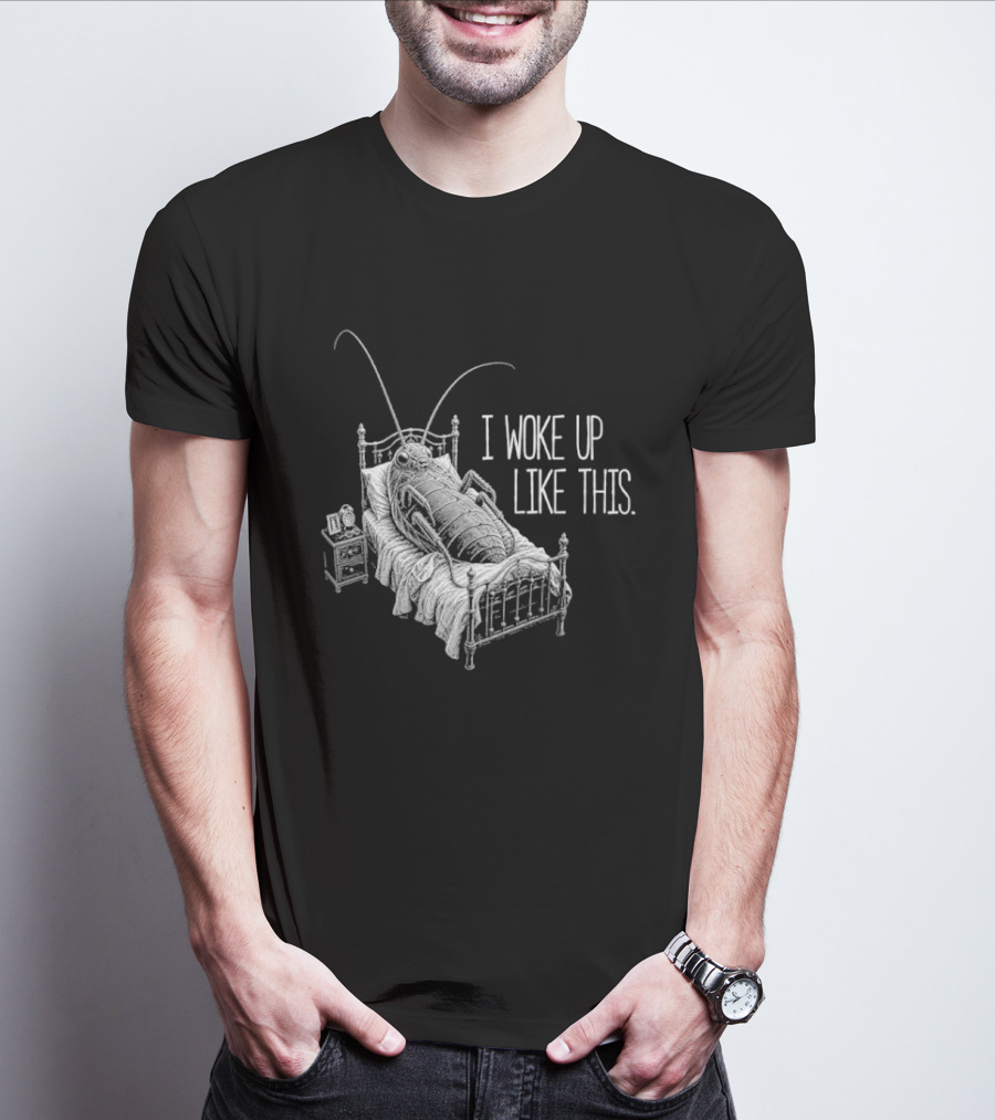 Franz Kafka Metamorphosis Bug I Woke Up Like This T-Shirt