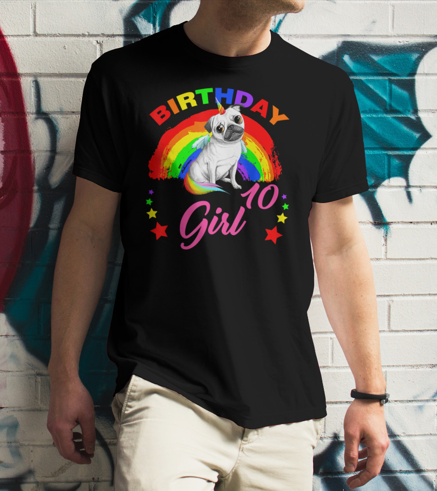 Birthday Girl 10 Unicorn Pug Rainbow Stars T-Shirt