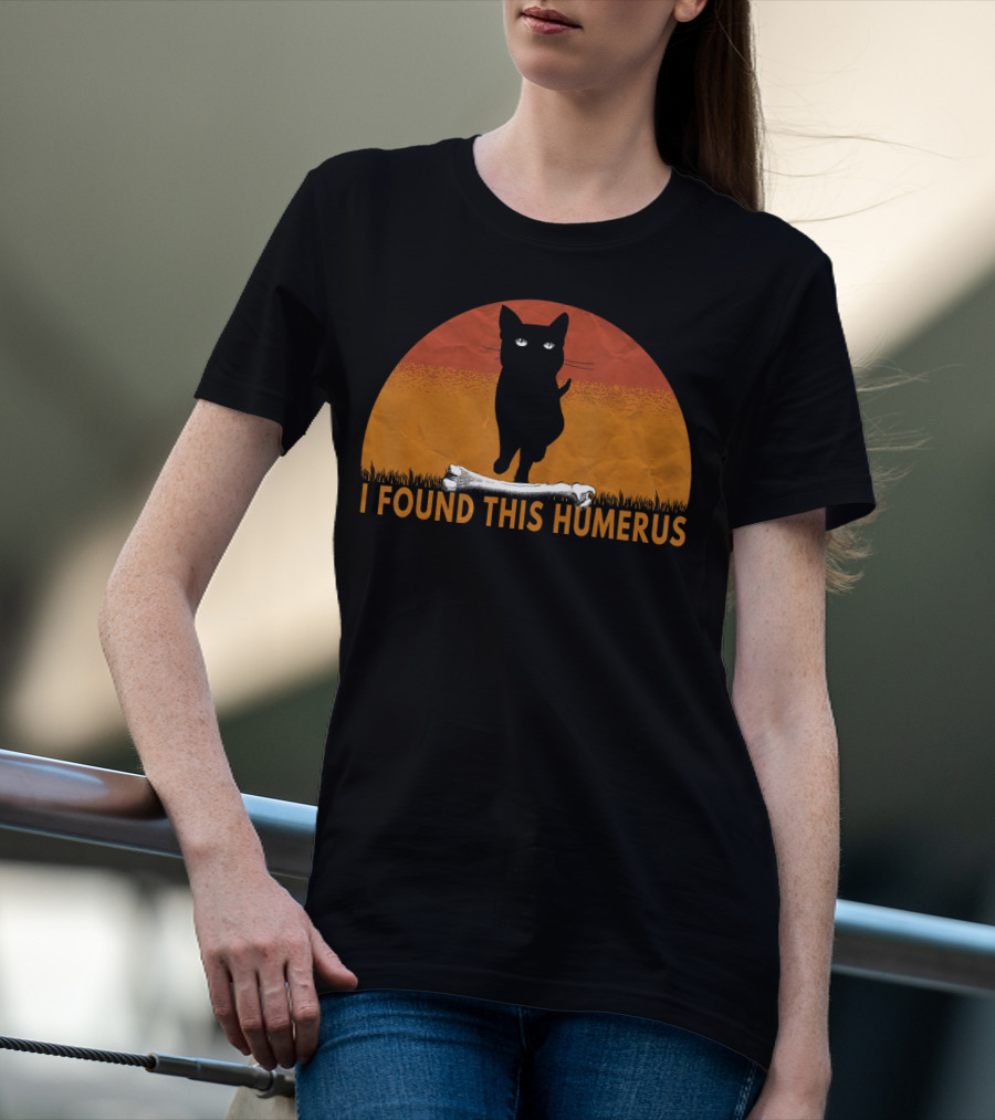 I Found This Humerus Cats Humorous Cat Lovers Bone Pawprint Sunset T-Shirt