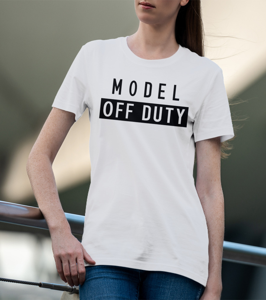 MODEL OFF DUTY T-Shirt