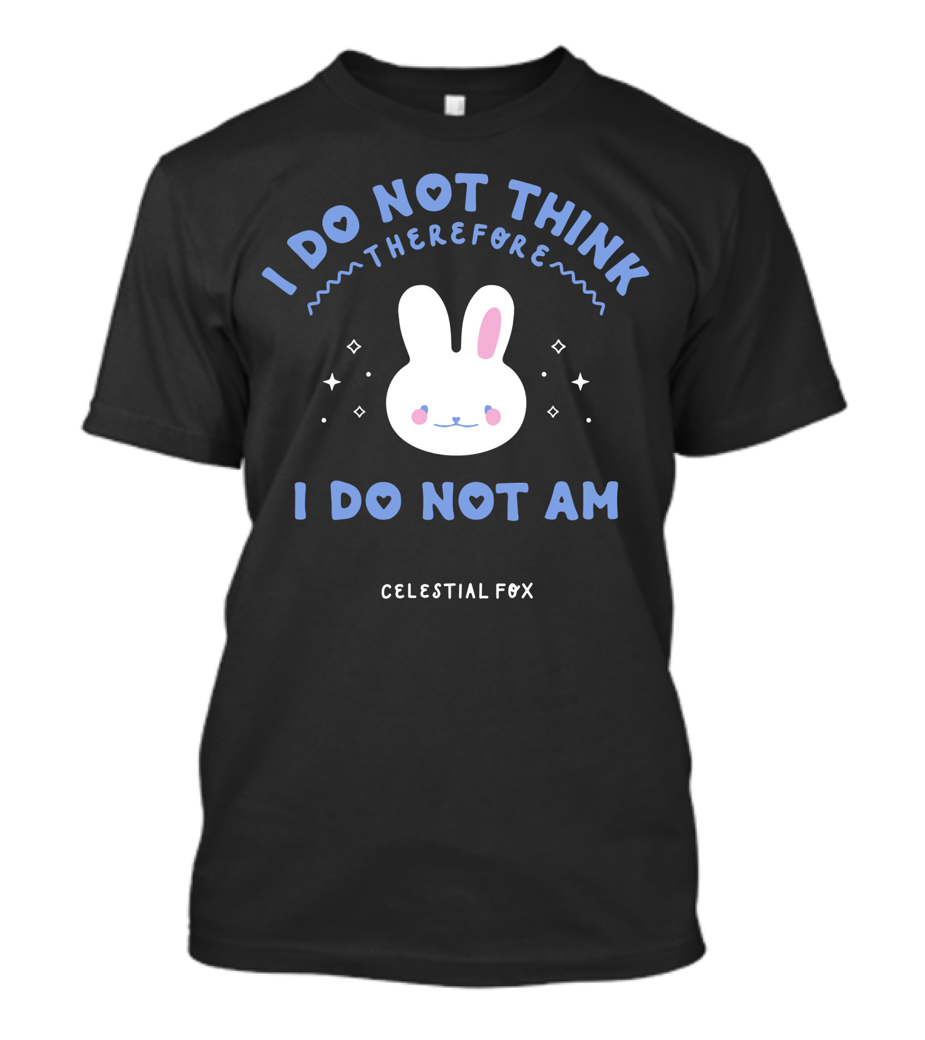 I Do Not Think Therefore I Do Not Am Celestial Fox Bunny Stars T-Shirt