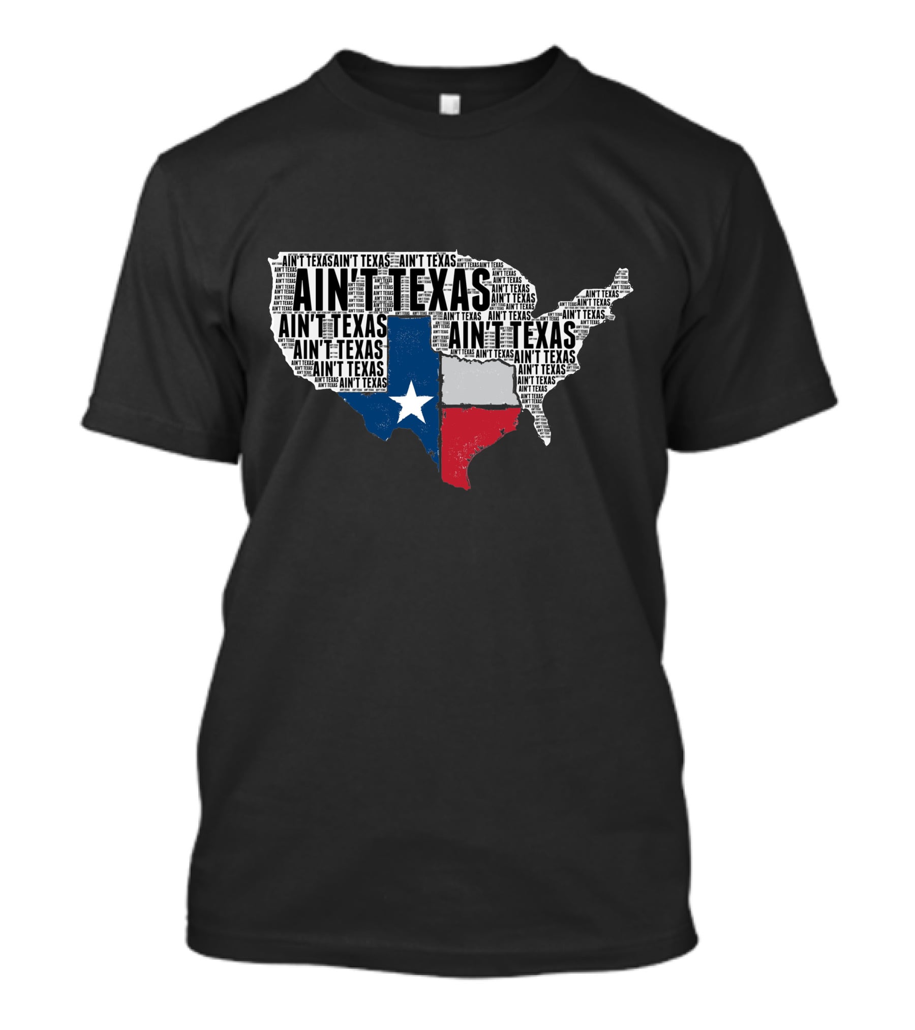 Ain't Texas Ain't Texas Funny Texan Pride State Map T-Shirt