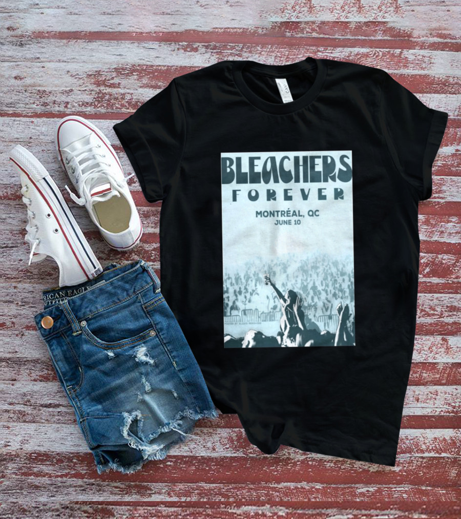 Bleachers Forever Montreal QC June 10 T-Shirt