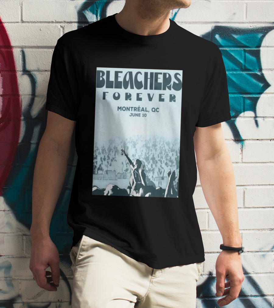 Bleachers Forever Montreal QC June 10 T-Shirt