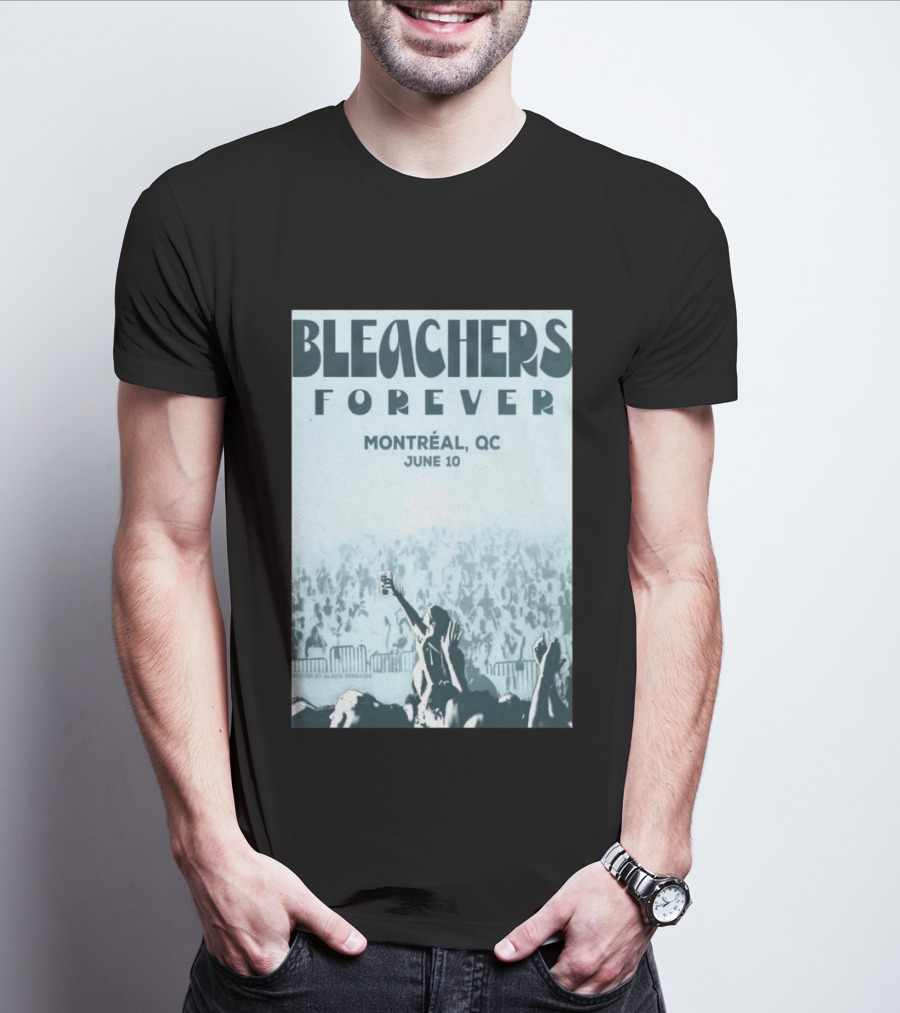 Bleachers Forever Montreal QC June 10 T-Shirt