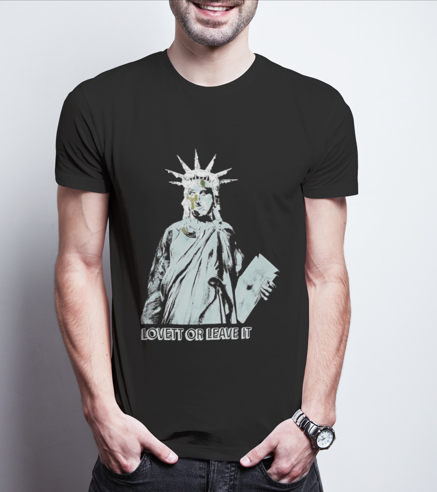 Jon Lovett Statue Of Liberty Lovett Or Leave It T-Shirt