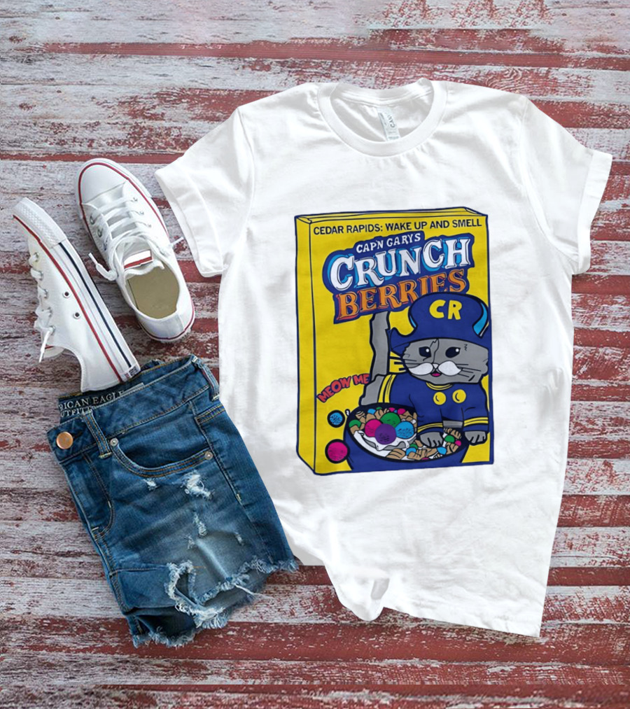 Cedar Rapids Wake Up And Smell Capn Garys Crunch Berries Meow Me Cat T-Shirt