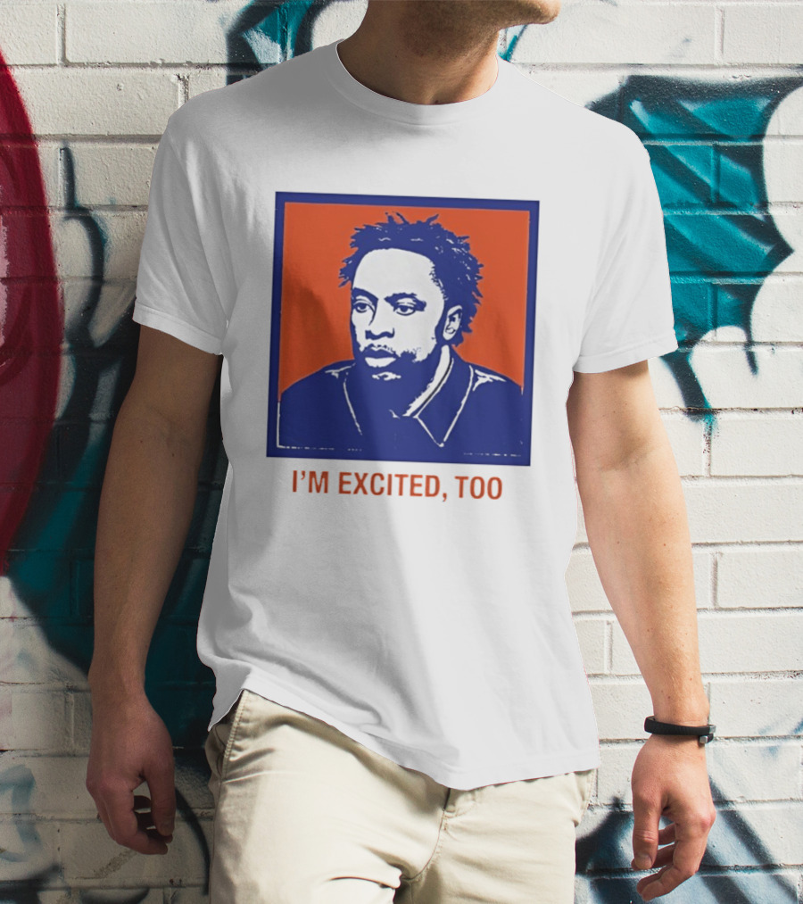 I'm Excited Too Everyone's Excited OG Anunoby Knicks T-Shirt