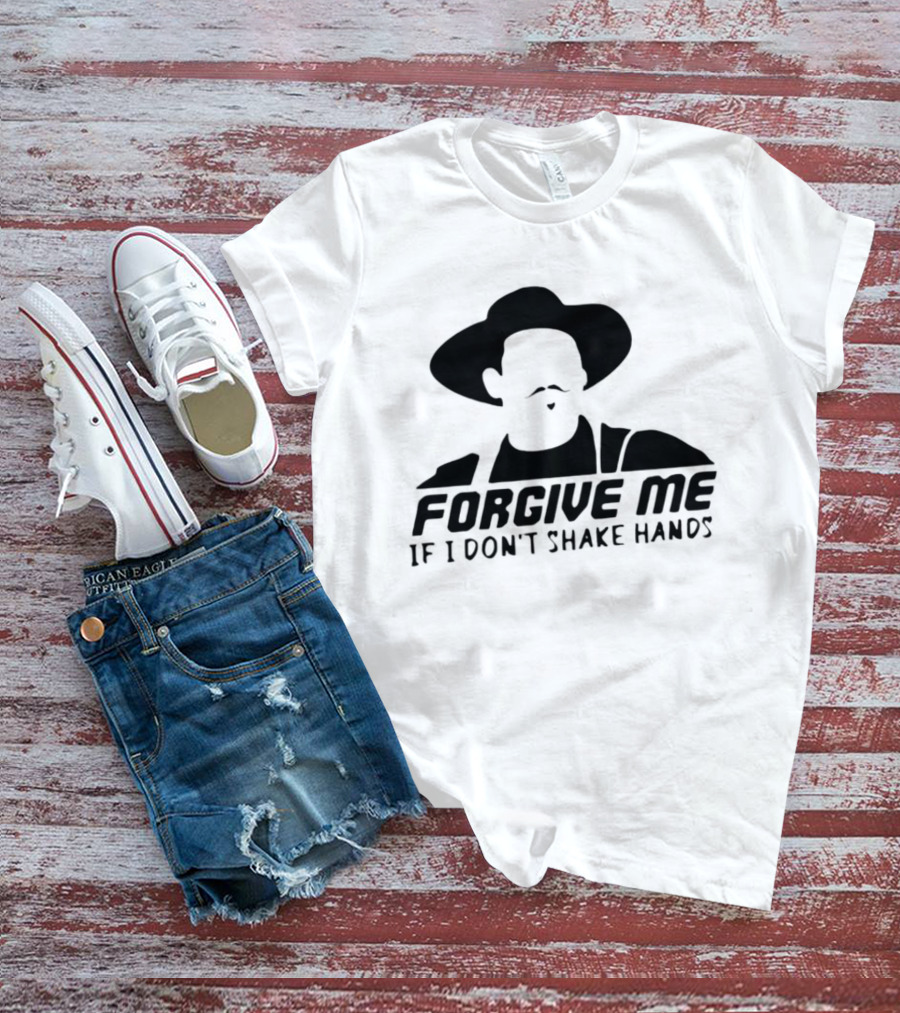 Forgive Me If I Don't Shake Hands Cowboy Hat Mustache T-Shirt