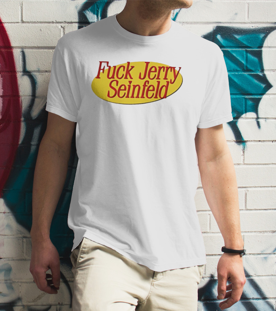 Fuck Jerry Seinfeld Oval T-Shirt