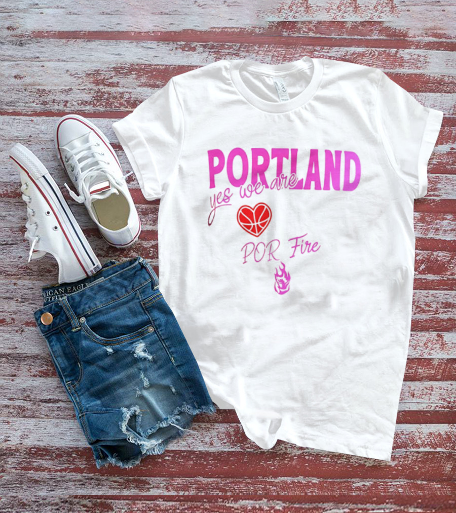 Portland Yes We Are POR Fire Heart T-Shirt