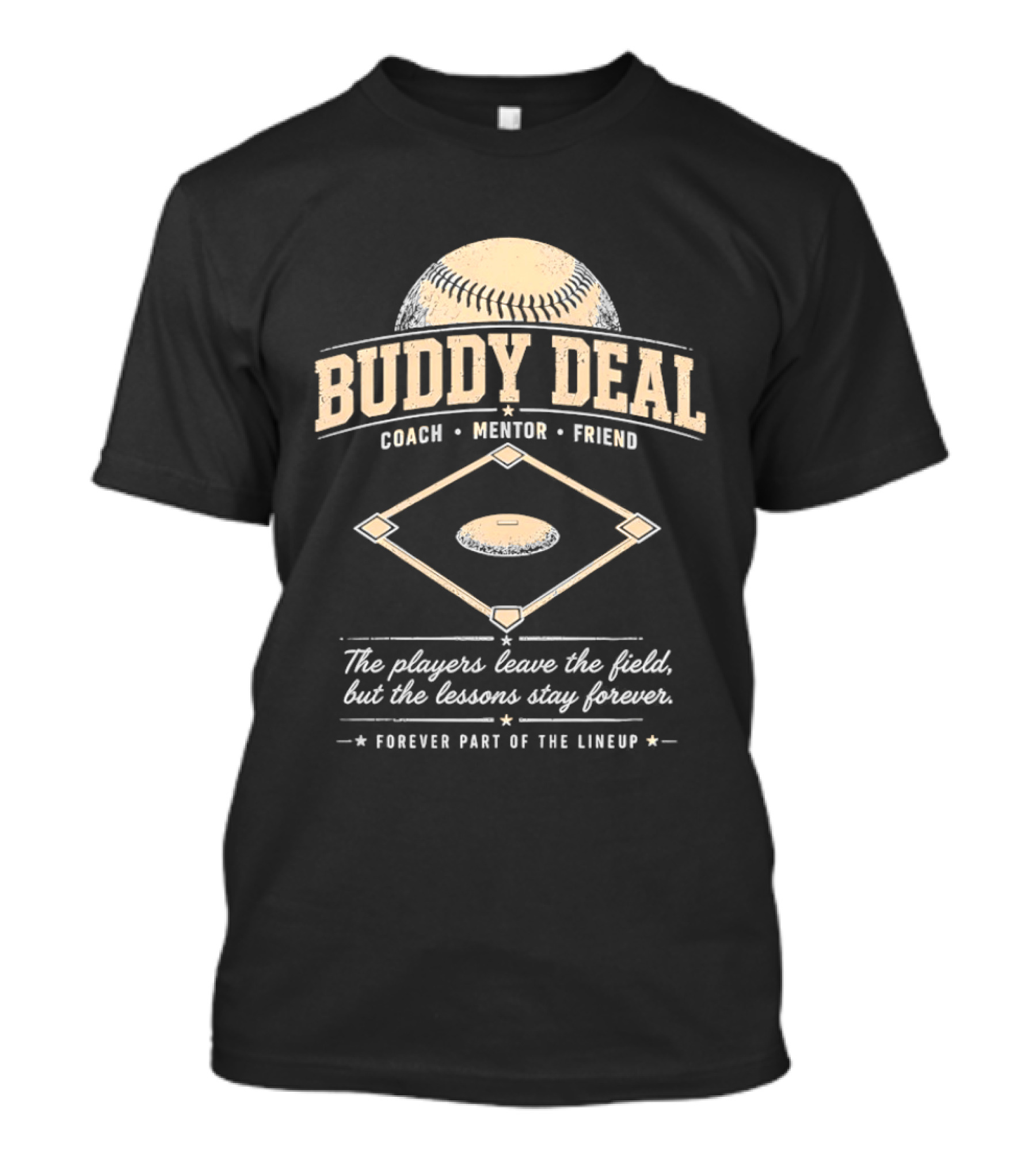 Buddy Deal Coach Mentor Friend Baseball Forever Part Of The Lineup T-Shirt